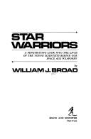 Cover of: Star warriors: a penetrating look into the lives of the young scientists behind our space age weaponry