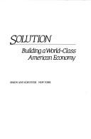 Cover of: The zero-sum solution: building a world-class American economy