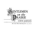 Cover of: Gentlemen on the prairie by Curtis Harnack