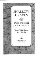 Cover of: Shallow graves: two women and Vietnam