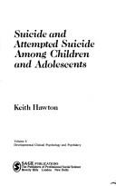 Cover of: Suicide and attempted suicide among children and adolescents