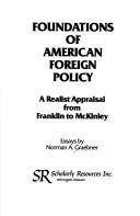 Cover of: Foundations of American foreign policy by Norman A. Graebner