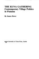 Cover of: The Kuna gathering: contemporary village politics in Panama