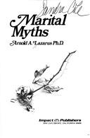 Cover of: Marital myths by Arnold A. Lazarus