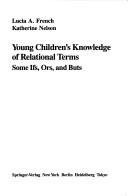 Cover of: Young children's knowledge of relational terms: some ifs, ors, and buts