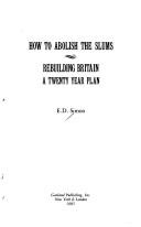 Cover of: How to abolish the slums: Rebuilding Britain, a twenty year plan