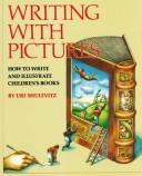 Cover of: Writing with pictures | Uri Shulevitz