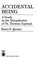 Cover of: Accidental being by Barry F. Brown