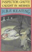 Cover of: Inspector Ghote caught in meshes by H. R. F. Keating