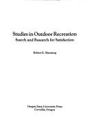 Cover of: Studies in outdoor recreation: search and research for satisfaction