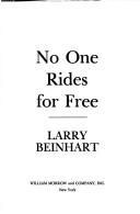 Cover of: No one rides for free by Larry Beinhart