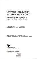 Low tech education in a high tech world by Useem, Elizabeth L.