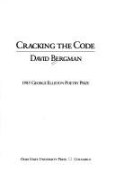 Cover of: Cracking the code: 1985 George Elliston poetry prize