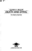 Cover of: Death and dying: the Tibetan tradition