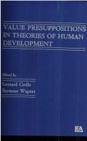 Cover of: Value presuppositions in theories of human development