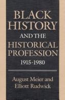 Cover of: Black history and the historical profession, 1915-80 by August Meier