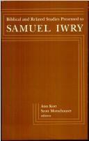 Cover of: Biblical and related studies presented to Samuel Iwry