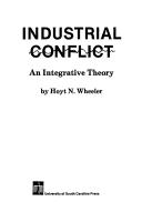 Industrial conflict by Hoyt N. Wheeler