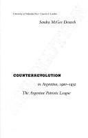 Cover of: Counterrevolution in Argentina, 1900-1932: the Argentine Patriotic League