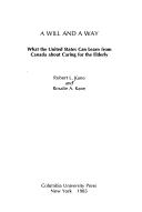 Cover of: A will and a way: what the United States can learn from Canada about caring for the elderly