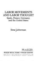 Cover of: Labor movements and labor thought: Spain, France, Germany, and the United States