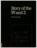 Cover of: Story of the W and Z by Watkins, Peter
