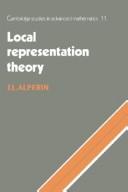 Cover of: Local representation theory: modular representations as an introduction to the local representation theory of finite groups