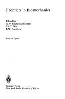 Frontiers in biomechanics by Y. C. Fung, Savio L-Y Woo, Benjamin W. Zweifach