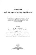 Ascariasis and its public health significance by D. W. T. Crompton, Malden C. Nesheim
