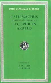 Cover of: Callimachus by Callimachus., Aratus Solensis, Lycophron