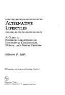 Cover of: Alternative lifestyles: a guide to research collections on intentional communities, nudism, and sexual freedom