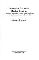 Information services in Muslim countries by Mumtaz A. Anwar