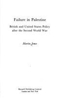 Cover of: Failure in Palestine: British and United States policy after the Second World War