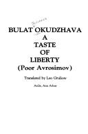 Cover of: A taste of liberty (Poor Avrosimov) by Bulat Okudzhava