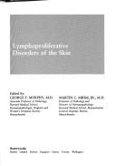 Cover of: Lymphoproliferative disorders of the skin by edited by George F. Murphy, Martin C. Mihm.
