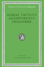 Cover of: Aeneas Tacticus, Asclepiodotus, Onasander (Loeb Classical Library, No. 156) by Aeneas Tacticus, Asclepiodotus., Onasander