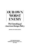 Cover of: Our own worst enemy | I. M. Destler