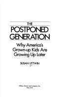 The Postponed Generation by Susan Littwin