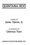 Cover of: Tales of the Quintana Roo by James Tiptree, Jr.