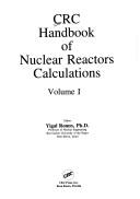 Cover of: CRC handbook of nuclear reactors calculations