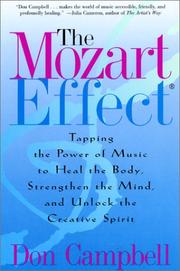 Cover of: The Mozart Effect: Tapping the Power of Music to Heal the Body, Strengthen the Mind, and Unlock the Creative Spirit
