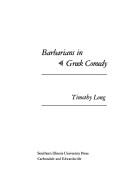 Barbarians in Greek comedy by Timothy Long