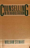 Counselling in rehabilitation by Stewart, William