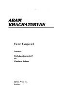 Cover of: Aram Khachaturyan by Viktor Aronovich I͡Uzefovich