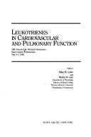 Leukotrienes in cardiovascular and pulmonary function by A.N. Richards Symposium (26th 1985 Bala-Cynwyd, Pa.)
