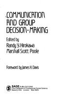 Communication and group decision-making by Randy Y. Hirokawa, Marshall Scott Poole