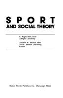 Cover of: Sport and social theory by [edited by] C. Roger Rees, Andrew W. Miracle.