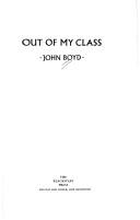 Cover of: Out of my class by Boyd, John