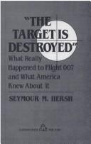 "The Target is Destroyed" by Hersh, Seymour M.
