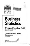Cover of: Business statistics by Douglas Downing